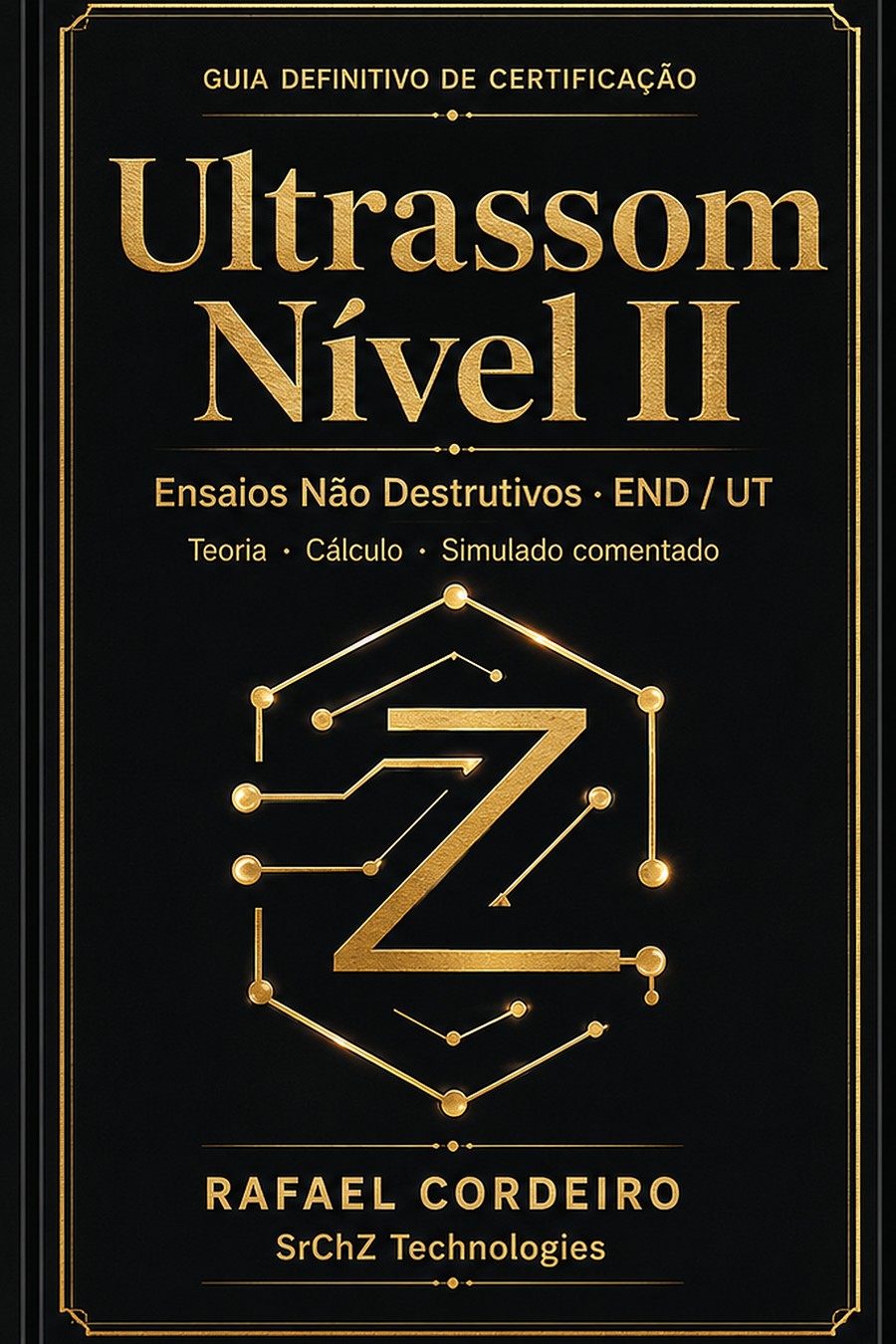 Capa do livro Ultrassom Nível II — Guia Definitivo de Certificação, por Rafael Cordeiro (SrChZ Technologies)